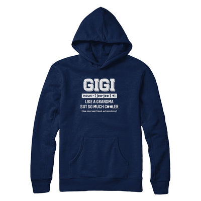 Gigi Like A Grandma Only Cooler Mothers Day Gift T-Shirt & Hoodie | Teecentury.com