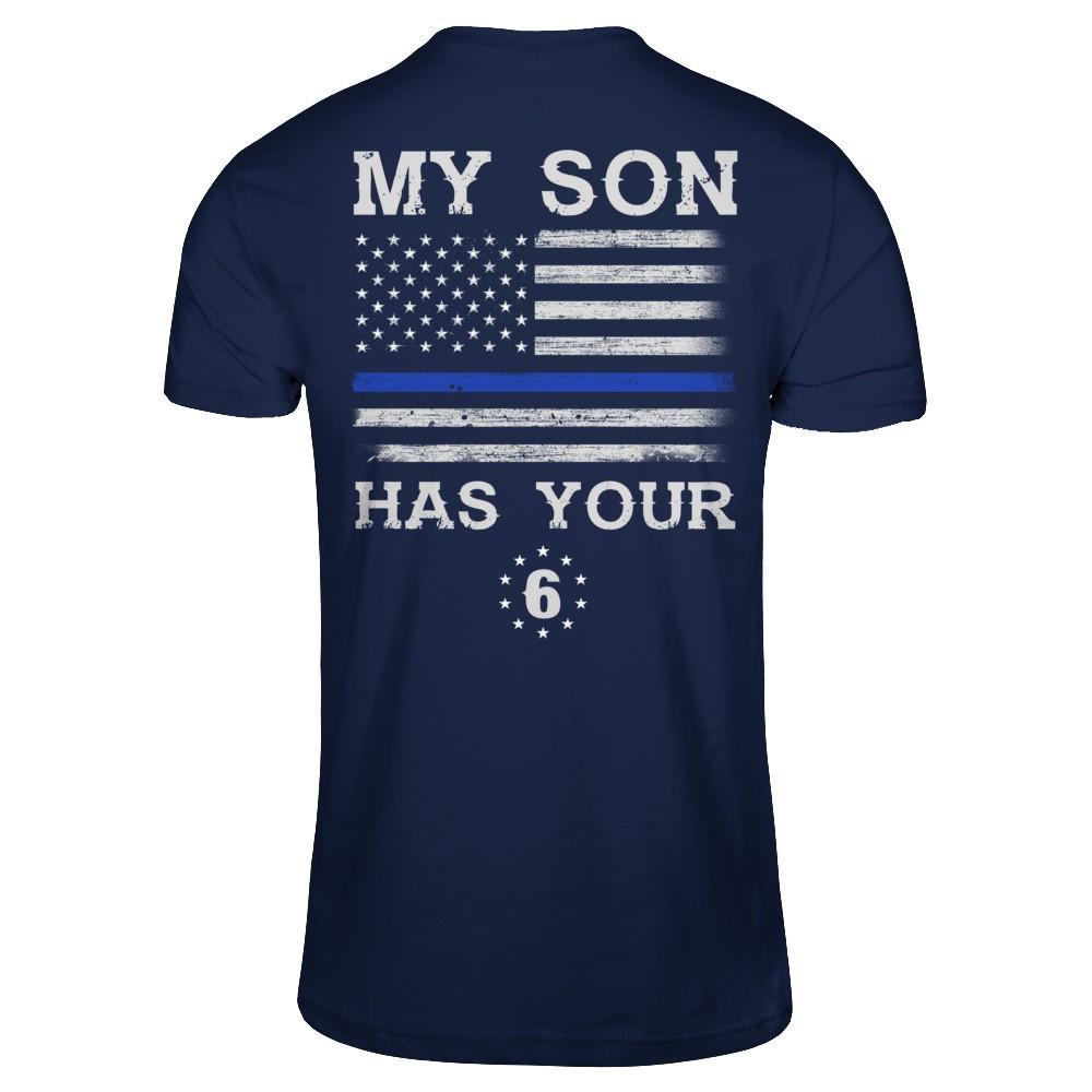 My Son Has Your Six Thin Blue Line T-Shirt & Hoodie | Teecentury.com