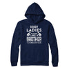 Sorry Ladies Im Already Like A Brother To Someone Else T-Shirt & Hoodie | Teecentury.com