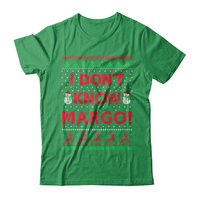 I Don't Know Margo Christmas Ugly Sweater T-Shirt & Sweatshirt | Teecentury.com