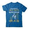 Never Underestimate An Old Man Who Served In Iraq T-Shirt & Hoodie | Teecentury.com