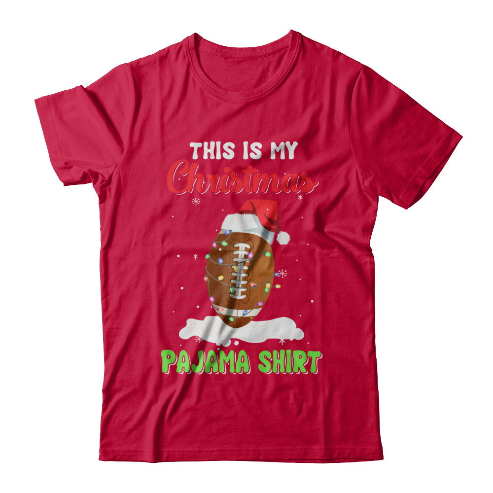 This Is My Christmas Pajama Xmas Football Santa T-Shirt & Sweatshirt | Teecentury.com