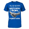 The Love Between A Mother And Son Is Forever T-Shirt & Hoodie | Teecentury.com