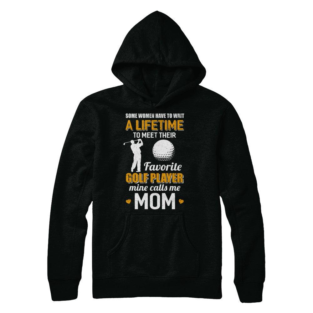 Funny My Favorite Golf Player Calls Me Mom T-Shirt & Hoodie | Teecentury.com