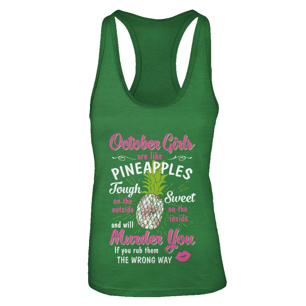 October Girls Are Like Pineapples Sweet Birthday Gift T-Shirt & Tank Top | Teecentury.com