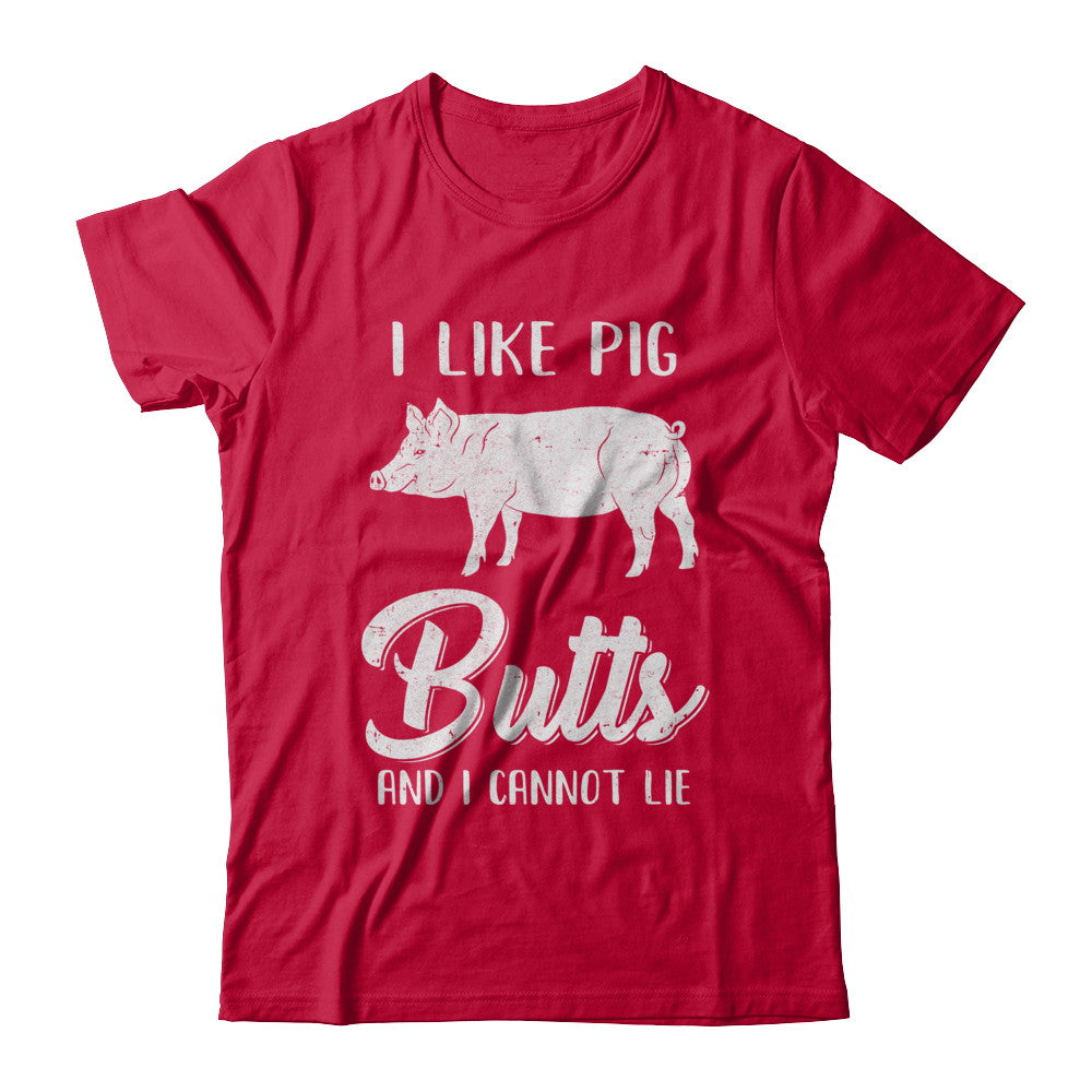 I Like Pig Butts And I Cannot Lie T-Shirt & Hoodie | Teecentury.com