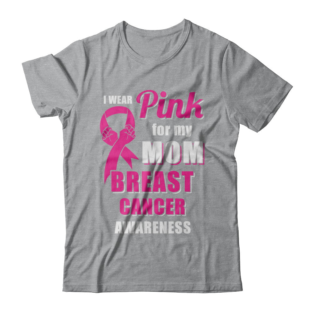 I Wear Pink For My Mom Breast Cancer Son Daughter T-Shirt & Hoodie | Teecentury.com