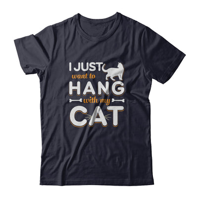 I Just Want To Hang With My Cat T-Shirt & Tank Top | Teecentury.com