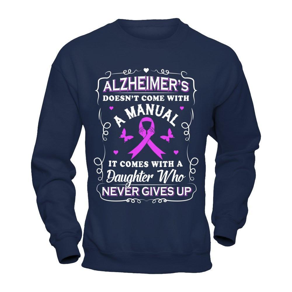 Alzheimer's Doesn't Come With A Manual T-Shirt & Hoodie | Teecentury.com