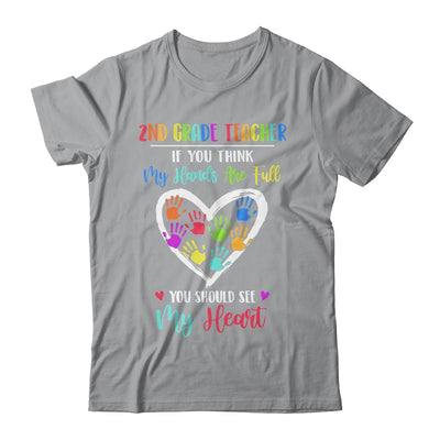 2nd Grade Teacher Women If You Think My Hands Are Full T-Shirt & Hoodie | Teecentury.com