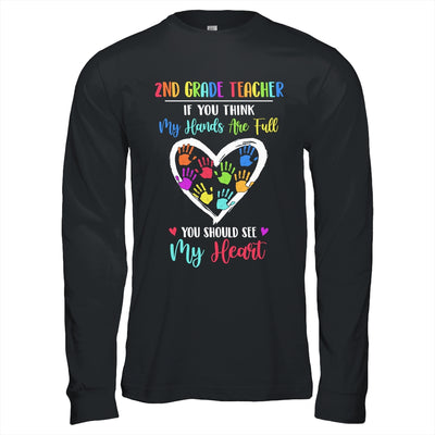 2nd Grade Teacher Women If You Think My Hands Are Full T-Shirt & Hoodie | Teecentury.com