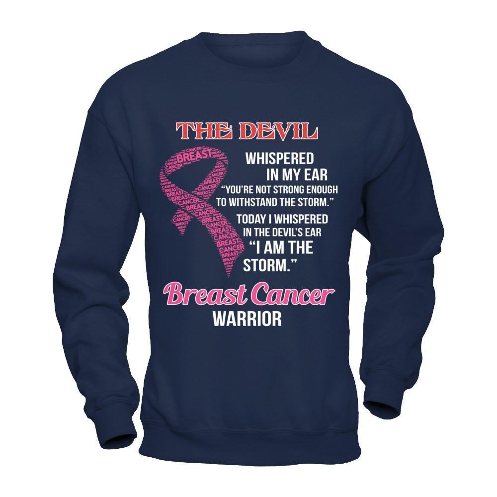 Breast Cancer Warrior I Whispered In The Devil's Ear I Am The Storm T-Shirt & Hoodie | Teecentury.com