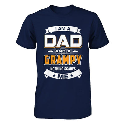 I Am A Dad And A Grampy Nothing Scares Me T-Shirt & Hoodie | Teecentury.com