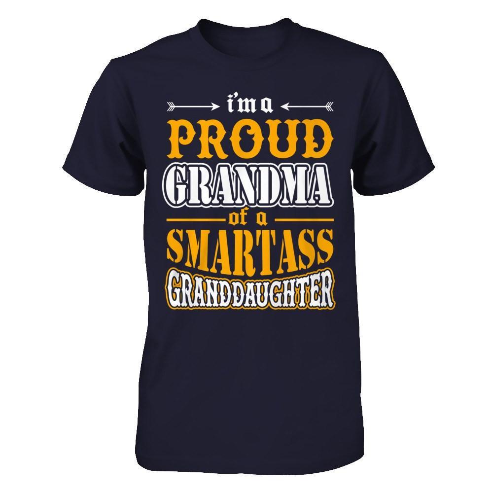 I'm A Proud Grandma Of A Smartass Granddaughter T-Shirt & Hoodie | Teecentury.com
