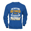 I'm Not Retired I'm A Professional Papaw T-Shirt & Hoodie | Teecentury.com