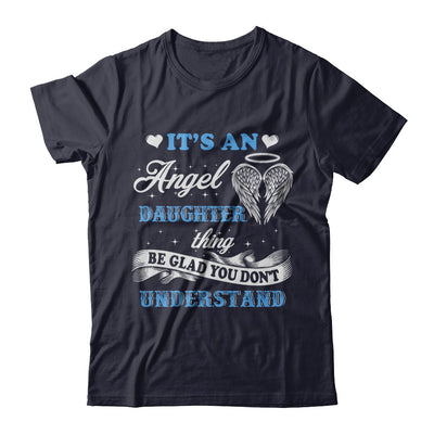 It's An Angel Daughter Thing Be Glad You Don't Understand T-Shirt & Hoodie | Teecentury.com