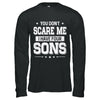 You Don't Scare Me I Have Four Sons Fathers Day T-Shirt & Hoodie | Teecentury.com