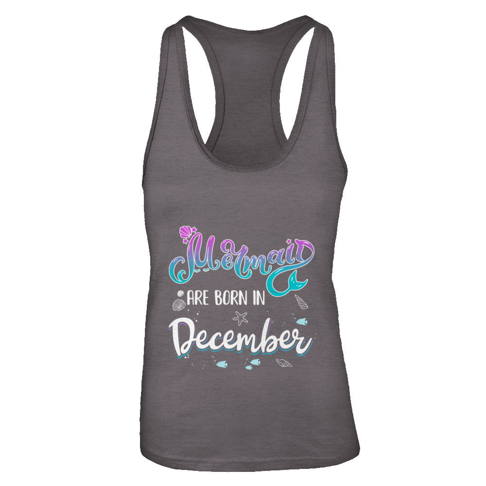 Mermaids Are Born In December Birthday Girl Gift T-Shirt & Tank Top | Teecentury.com