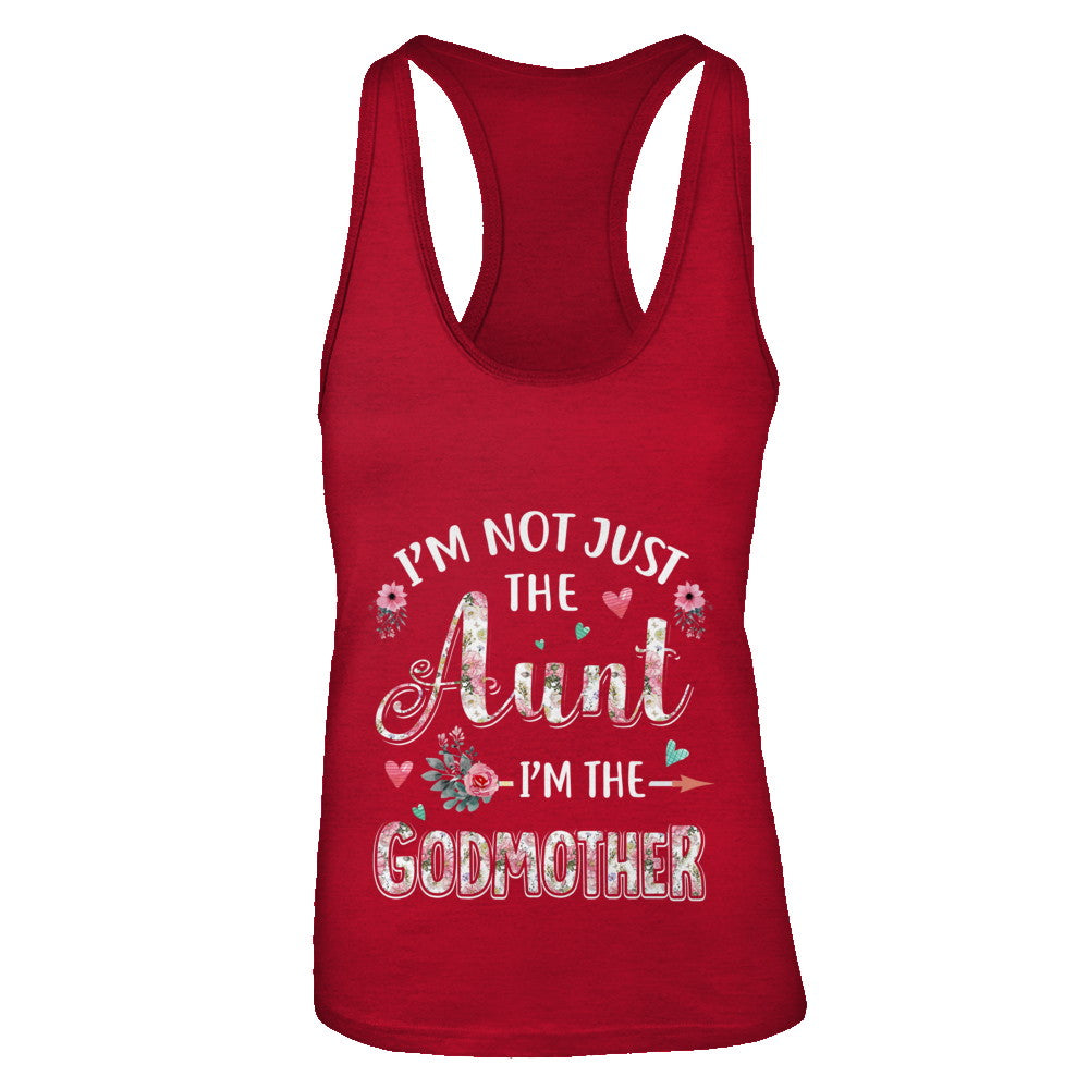 I'm Not Just The Aunt I'm The Godmother Aunt Gift T-Shirt & Tank Top | Teecentury.com