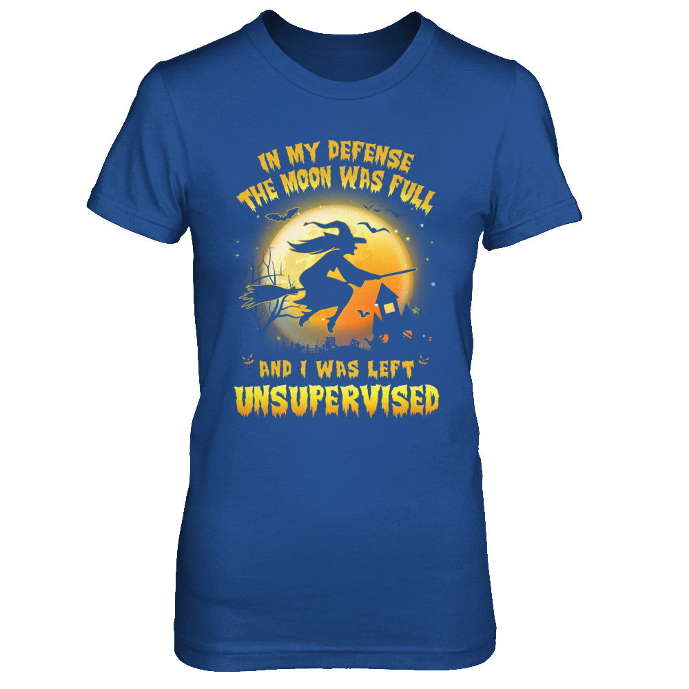 In My Defense The Moon Was Unsupervised Halloween Witch T-Shirt & Hoodie | Teecentury.com