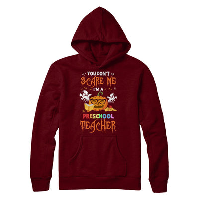 You Dont Scare Me Im A Preschool Teacher Halloween T-Shirt & Hoodie | Teecentury.com