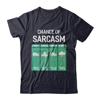Chance Of Sarcasm Funny Rain Weather T-Shirt & Hoodie | Teecentury.com