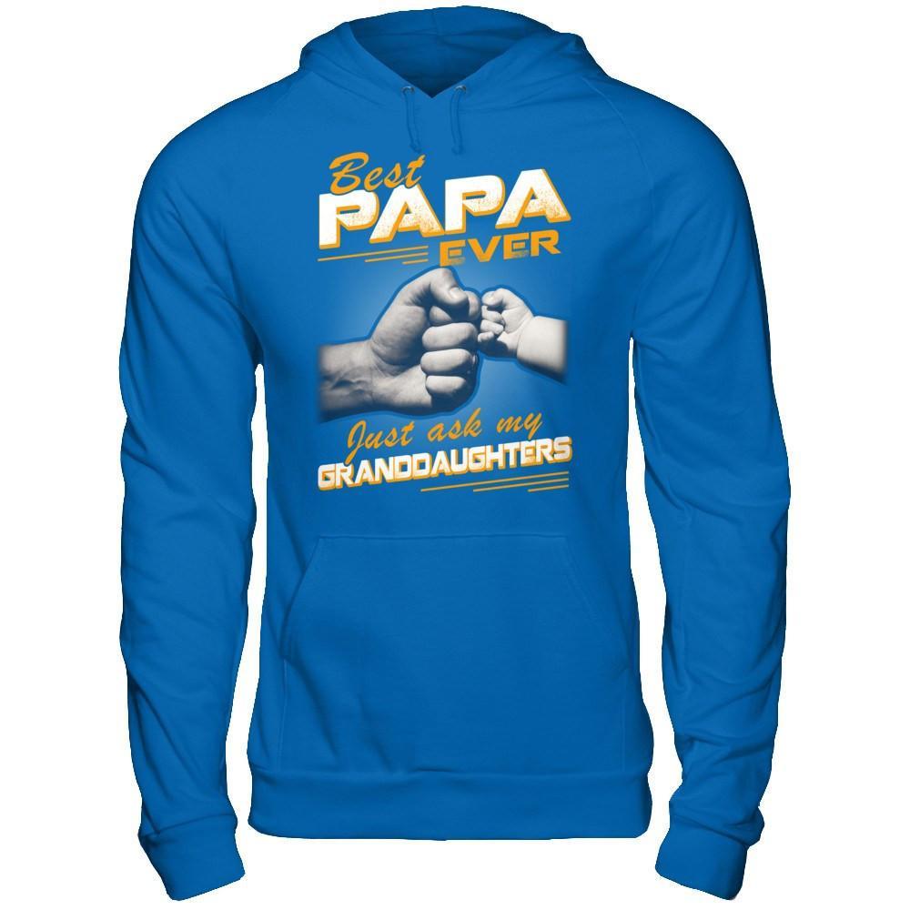 Best Papa Ever Just Ask My Granddaughters T-Shirt & Hoodie | Teecentury.com