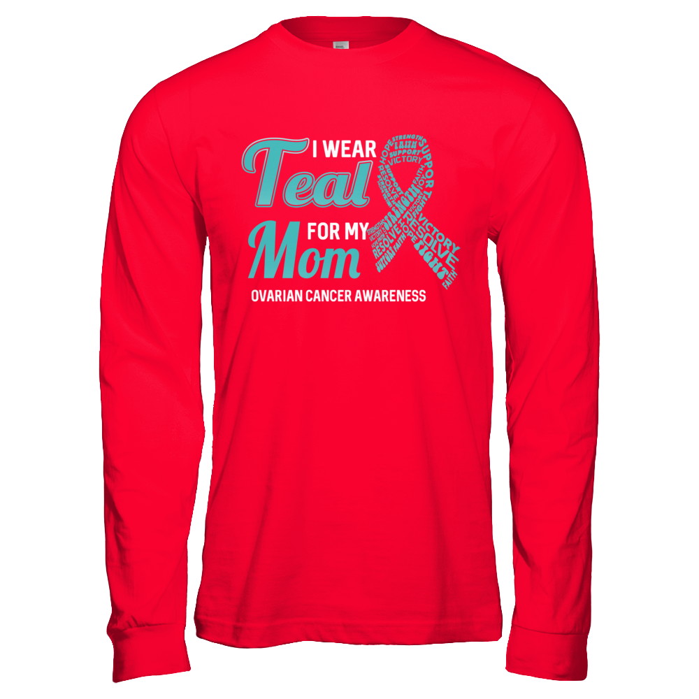 I Wear Teal For My Mom Ovarian Cancer Awareness T-Shirt & Hoodie | Teecentury.com