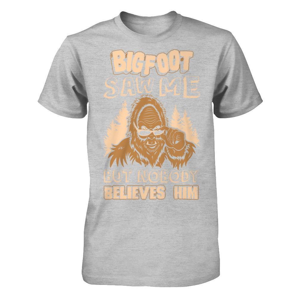 Bigfoot Saw Me But Nobody Believes Him T-Shirt & Hoodie | Teecentury.com