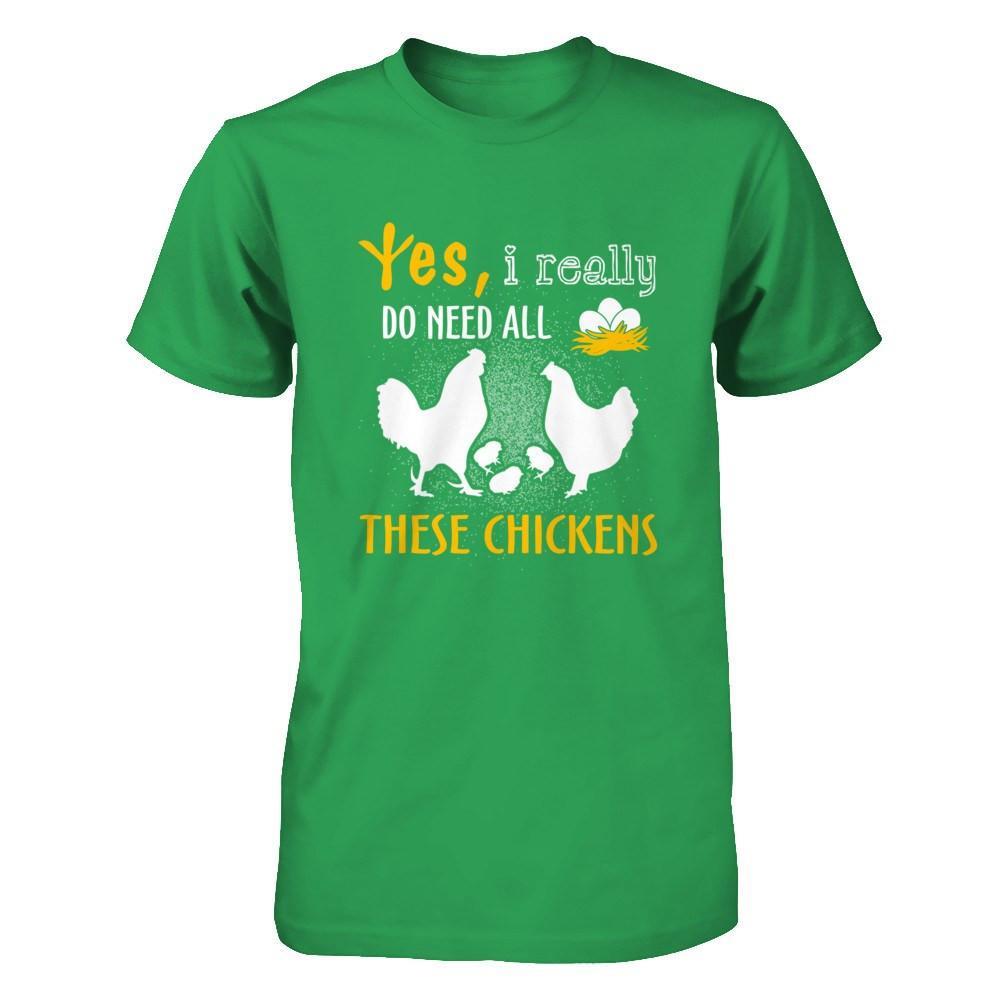 I Really Do Need All These Chickens T-Shirt & Hoodie | Teecentury.com