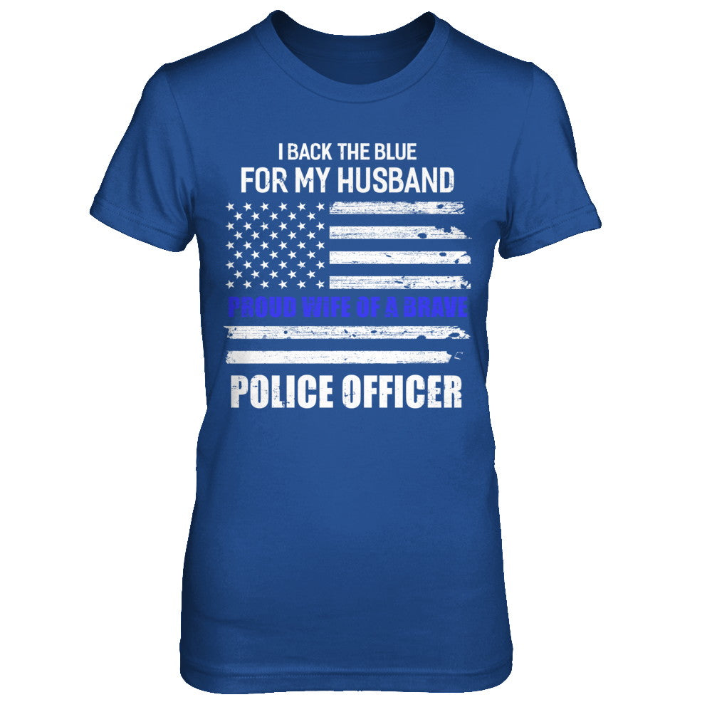 I Back The Blue For My Husband Proud Wife Police Officer T-Shirt & Hoodie | Teecentury.com