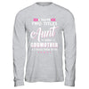 I Have Two Titles Aunt And God-Mother I Rock Them Both T-Shirt & Hoodie | Teecentury.com