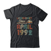 30th Birthday 30 Years Old Legendary Since April 1992 T-Shirt & Hoodie | Teecentury.com