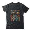 31th Birthday Gift 31 Years Old Legendary Since March 1991 T-Shirt & Hoodie | Teecentury.com