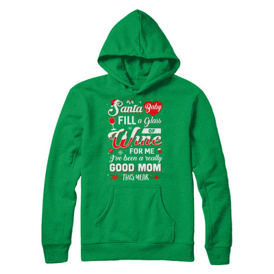 Santa Baby Fill A Glass Of Wine Good Mom T-Shirt & Sweatshirt | Teecentury.com