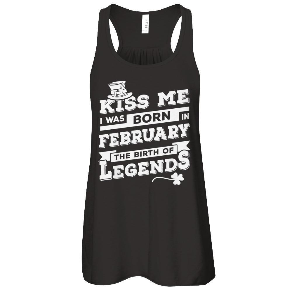 Kiss Me I Was Born In February The Birth Of Legends T-Shirt & Hoodie | Teecentury.com