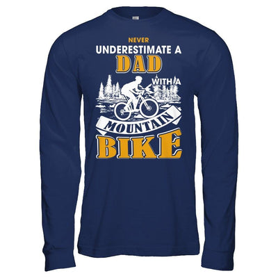 Never Underestimate A Dad With A Mountain Bike T-Shirt & Hoodie | Teecentury.com