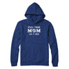 Full Time Mom 24-7-365 Funny Mommy Mothers Day T-Shirt & Hoodie | Teecentury.com