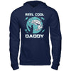 Reel Cool Daddy T-Shirt & Hoodie | Teecentury.com