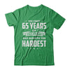 The First 65 Years Of Childhood Are Always The Hardest Birthday T-Shirt & Hoodie | Teecentury.com
