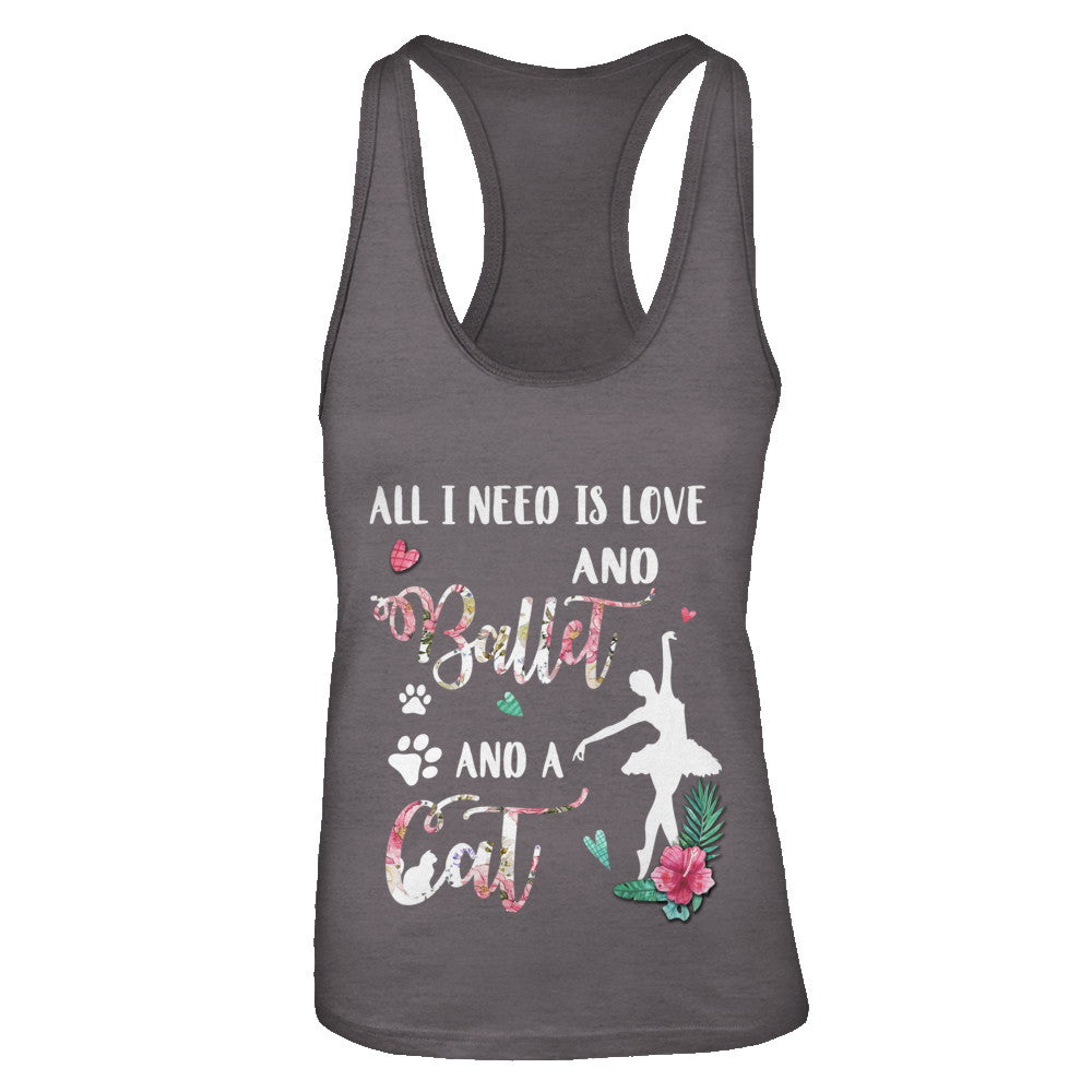 All I Need Is Love And Ballet And A Cat T-Shirt & Tank Top | Teecentury.com