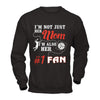 I'm Not Just Her Mom I'm Also Her Fan Volleyball Mom T-Shirt & Hoodie | Teecentury.com