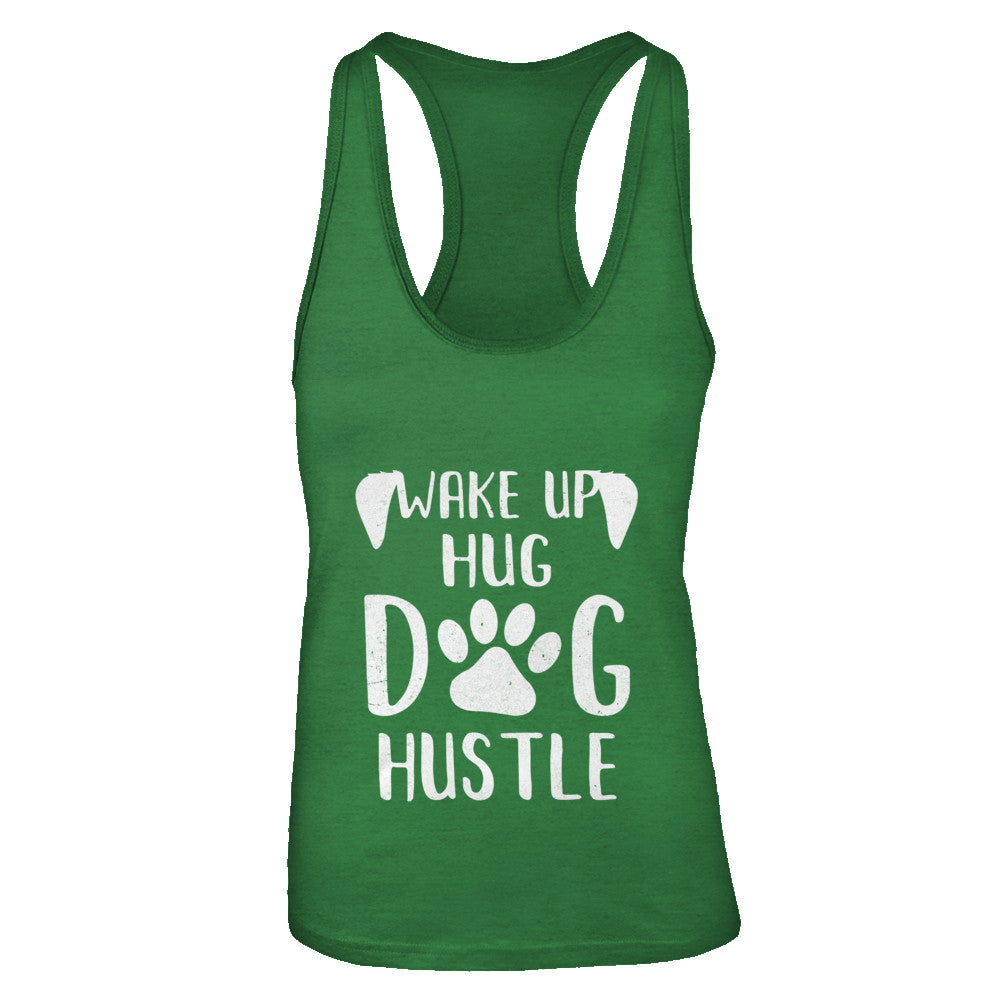 Wake Up Hug Dog Hustle Dogs Lover Gift T-Shirt & Tank Top | Teecentury.com