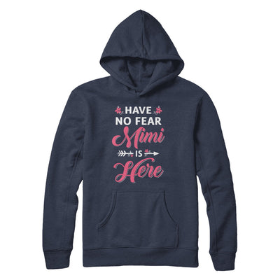 Have No Fear Mimi Is Here Mother's Day Gift T-Shirt & Hoodie | Teecentury.com