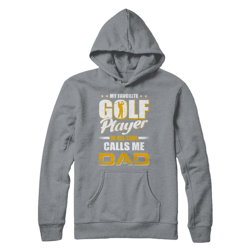 My Favorite Golf Player Calls Me Dad Golf T-Shirt & Hoodie | Teecentury.com