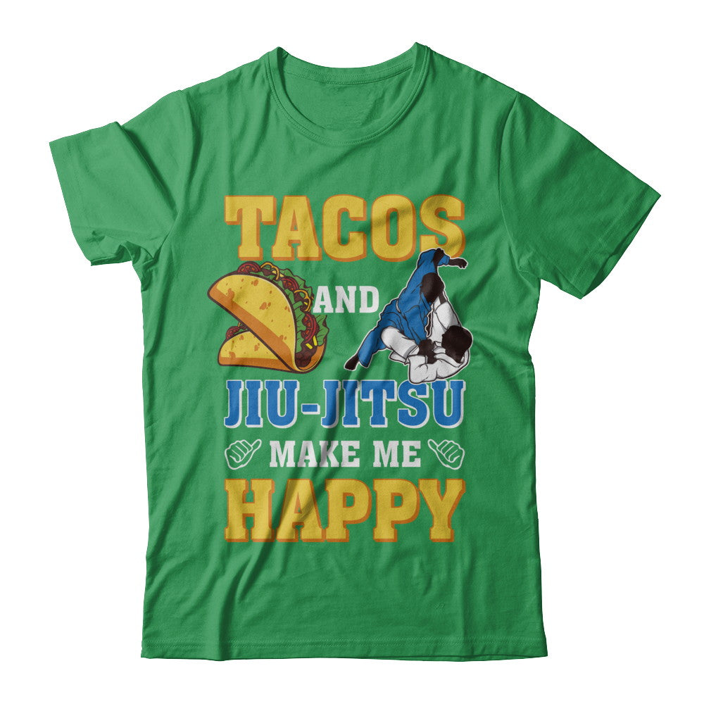 Tacos And Jiu Jitsu Make Me Happy T-Shirt & Hoodie | Teecentury.com