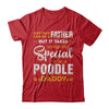 It Takes Someone To Be A Poodle Daddy T-Shirt & Hoodie | Teecentury.com