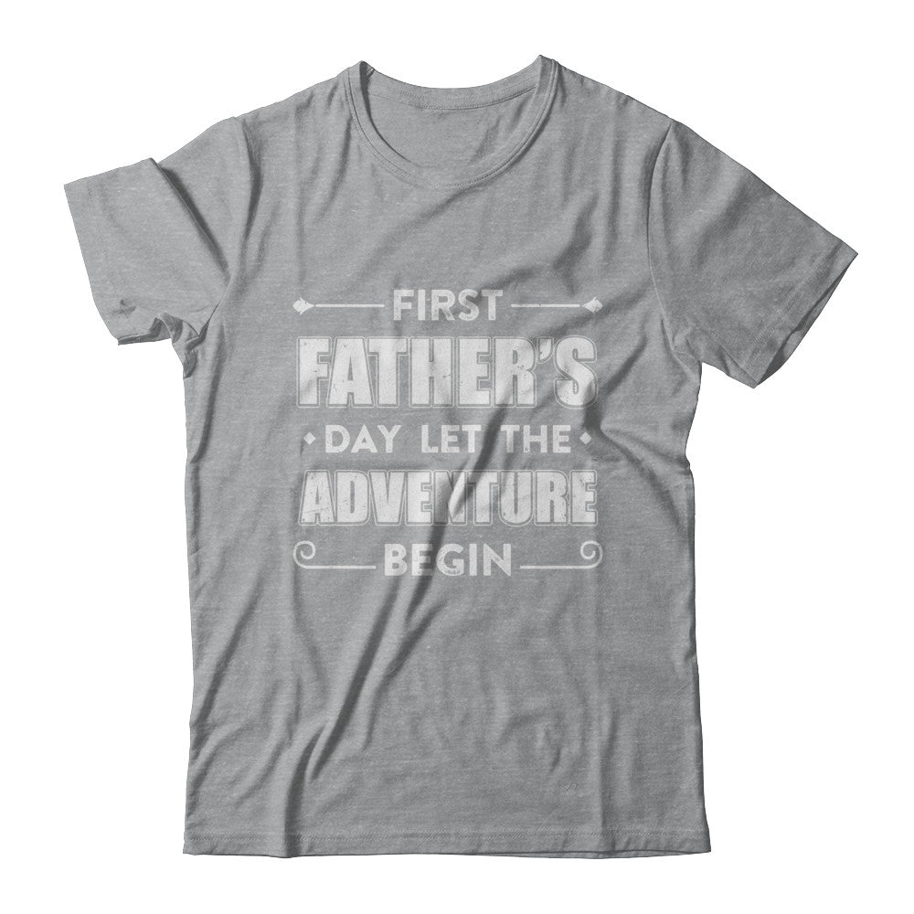 First Father's Day Let The Adventure Begin Daddy T-Shirt & Hoodie | Teecentury.com