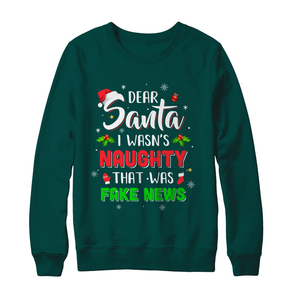 Dear Santa I Wasn't Naughty That Was Fake Christmas T-Shirt & Sweatshirt | Teecentury.com