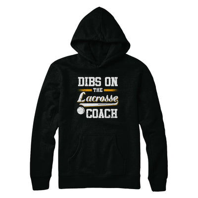 Dibs On The Coach Lacrosse T-Shirt & Hoodie | Teecentury.com